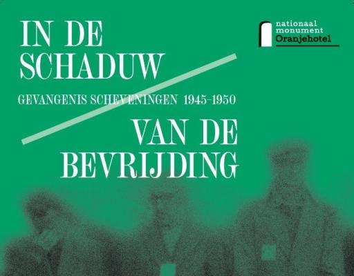 Tentoonstelling In de schaduw van de bevrijding. Gevangenis Scheveningen 1945 - 1950